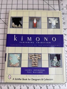 Kimono Vanishing Tradition Japanese Textiles 20th Century Schiffer Book